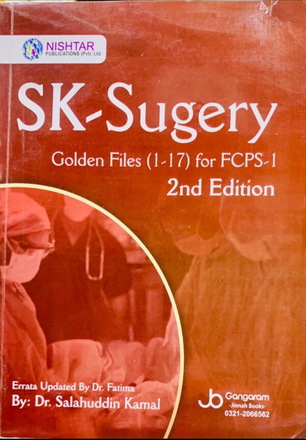 SK- SURGERY  GOLDEN FILES (1-17) FOR FCPS-1 2ND EDITION BY DR SALAHUDIN KAMAL