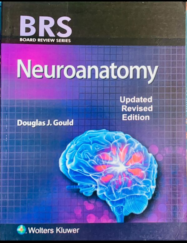 BRS NEUROANATOMY  UPDATED EDITION  BY DOUGLAS J. GOULD