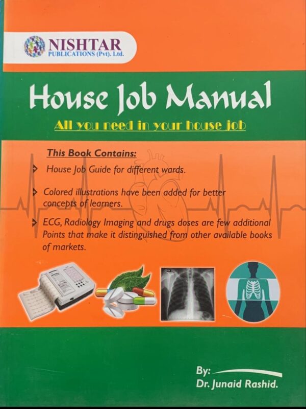 HOUSE JOB MANUAL  BY DR JUNAID RASHID . NISHTAR PUBLICATIONS  FOR HOUSE OFFICERS  FINAL YEAR STUDENTS