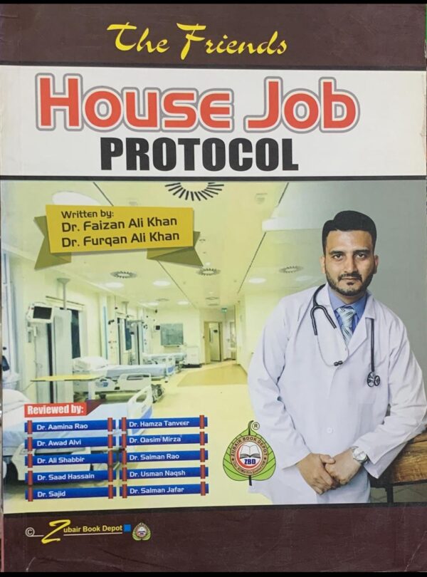 HOUSE JOB PROTOCOL  BY DR FAIZAN ALI KHAN DR FURQAN ALI KHAN  FOR HOUSE OFFICERS  FINAL YEAR STUDENTS