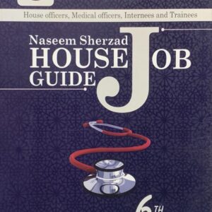NASSEM SHERZAD HOUSE JOB GUIDE  6TH EDITION  BY DR MUHAMMAD NASEEM SHERZAD