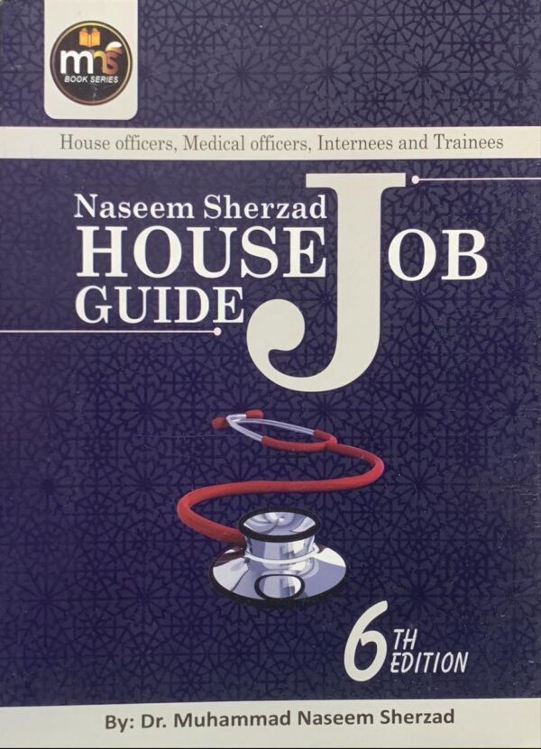 NASSEM SHERZAD HOUSE JOB GUIDE  6TH EDITION  BY DR MUHAMMAD NASEEM SHERZAD