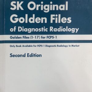 SK GOLDEN FILES OF DIAGNOSTIC RADIOLOGY  GOLDEN FILES (1-17) FOR FCPS RADIOLOGY  BY DR SALAHUDDIN KAMAL