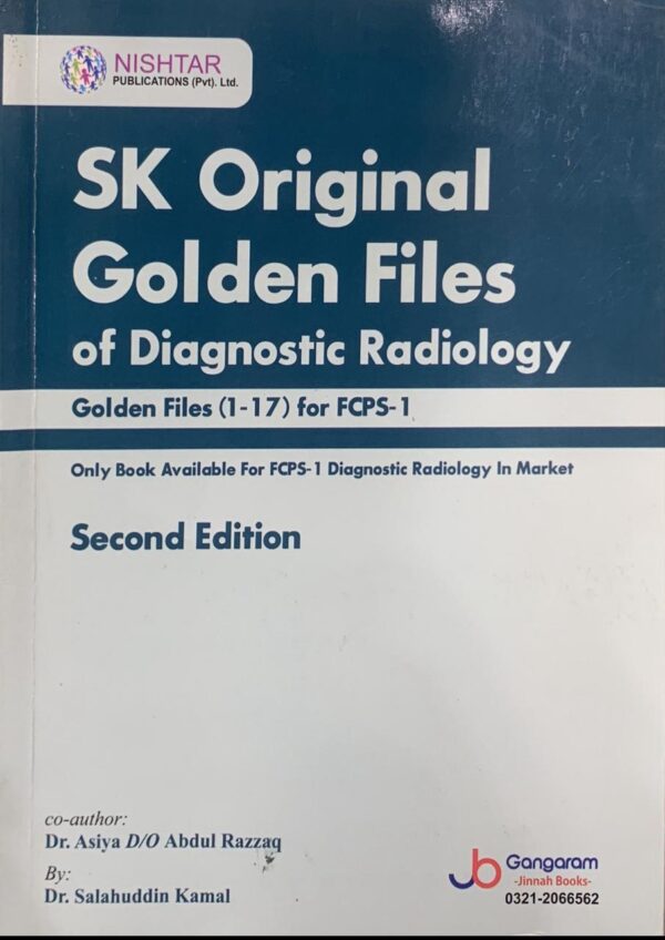 SK GOLDEN FILES OF DIAGNOSTIC RADIOLOGY  GOLDEN FILES (1-17) FOR FCPS RADIOLOGY  BY DR SALAHUDDIN KAMAL