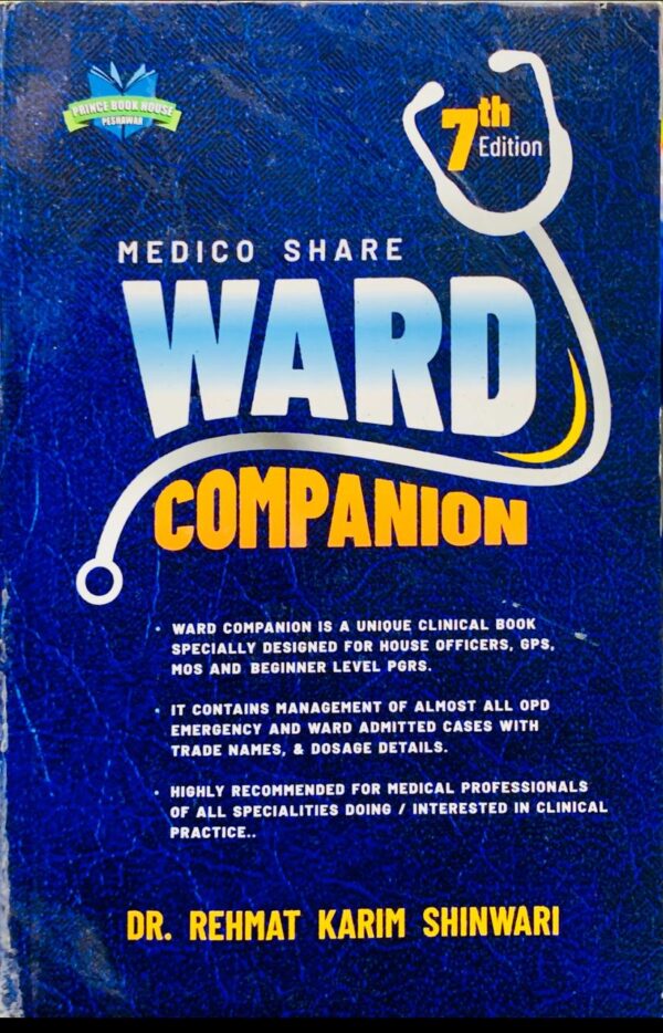 WARD COMPANION  FOR MEDICAL OFFICERS GPS AND BEGINNER PGRS 7TH EDITION  BY DR REHMAT KARIM SHINWARI