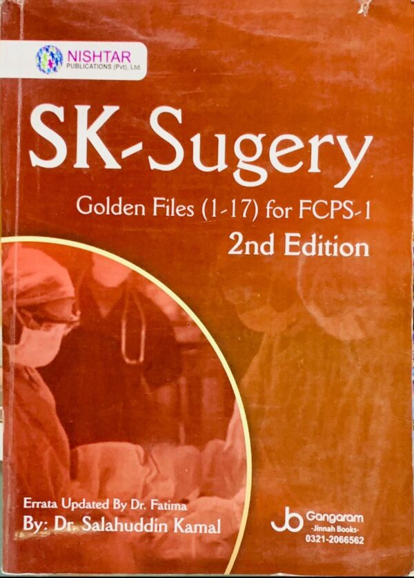 SK- SURGERY  GOLDEN FILES (1-17) FOR FCPS-1  2ND EDITION  BY DR SALAHUDDIN KAMAL