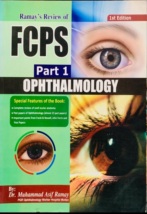 OPHTHALMOLOGY  FOR FCPS PART 1  BY DR MUHAMMAD ASIF RAMAY