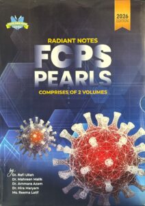 RADIANT NOTES 2026 EDITION  FCPS PEARLS  COMPRISES 2 VOLUMES  BY Dr. Rafi Ullah Dr. Mahreen Malik Dr. Ammara Azam Dr. Hira Maryam Ms. Reema Latif