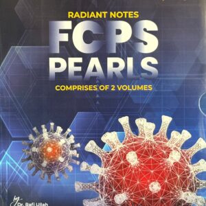 RADIANT NOTES 2026 EDITION  FCPS PEARLS  COMPRISES 2 VOLUMES  BY Dr. Rafi Ullah Dr. Mahreen Malik Dr. Ammara Azam Dr. Hira Maryam Ms. Reema Latif